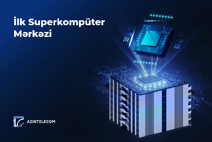 “AzInTelecom” Azərbaycanda ilk Superkompüter Mərkəzi qurub | FED.az