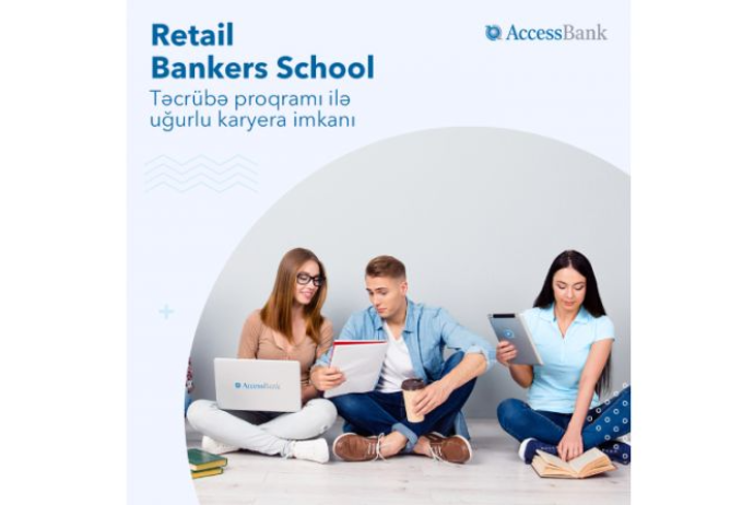 "AccessBank"ın Riteyl Bankirlər Məktəbinə qəbul - DAVAM EDİR | FED.az