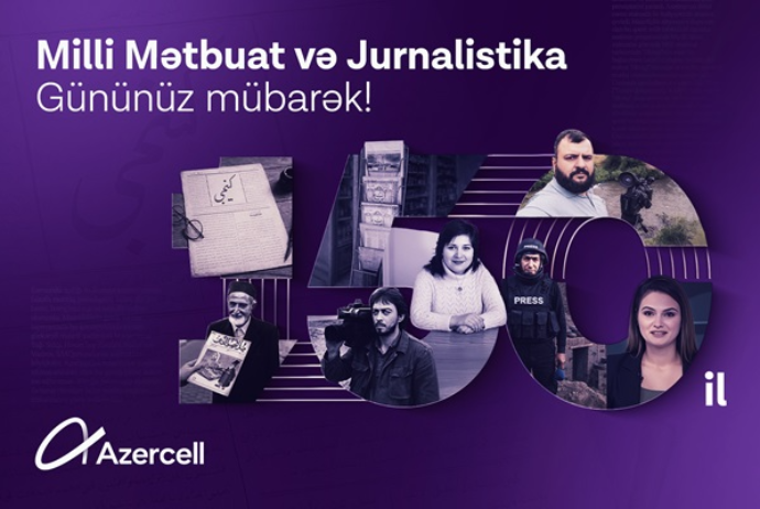 Azercell поздравляет всех представителей СМИ со 150-летием национальной прессы Азербайджана! | FED.az