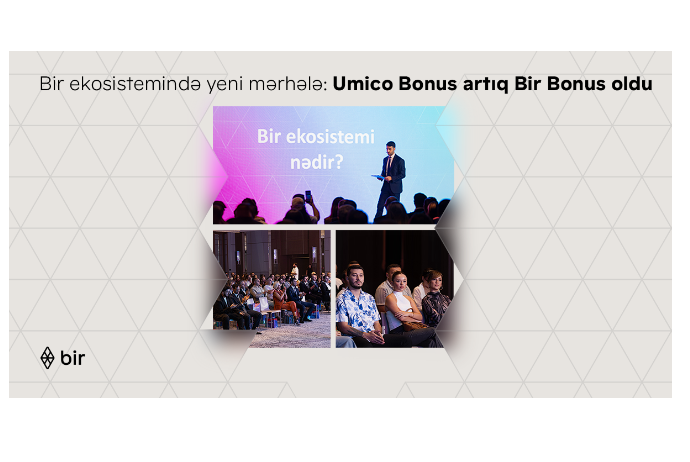 Новый этап в развитии экосистемы Bir: Umico Bonus стал Bir Bonus | FED.az