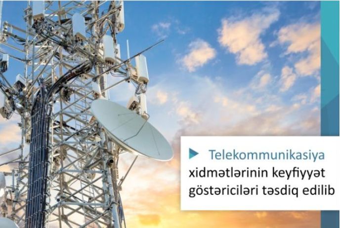 Telekommunikasiya xidmətlərinin keyfiyyət göstəriciləri - TƏSDİQ EDİLİB | FED.az