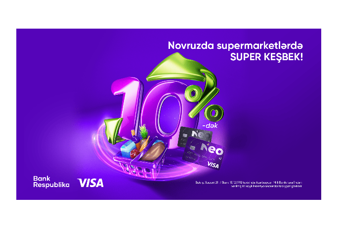 Novruzda supermarket ödənişlərini Neo Visa ilə etdikdə - 10%-dək KEŞBEK qazanacaqsınız! | FED.az