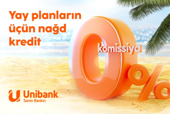 "Unibank" komissiyasız - KREDİT KAMPANİYASI KEÇİRİR | FED.az