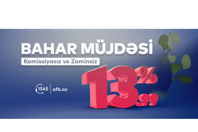 “AFB Bank”ın “Bahar müjdəsi” kampaniyasının müddəti - UZADILDI | FED.az