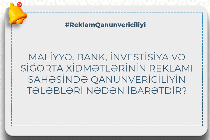 Maliyyə, bank, investisiya və sığorta xidmətlərinin reklamı sahəsində qanunvericiliyin tələbləri - NƏDƏN İBARƏTDİR? | FED.az