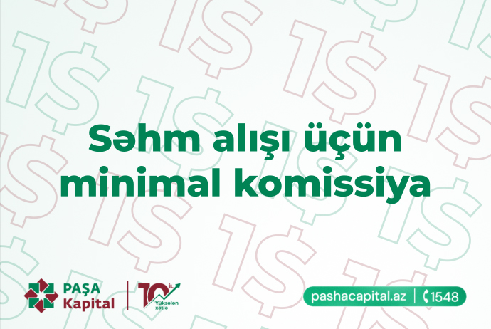 “PAŞA Kapital”da dekabr fürsəti - KOMİSSİYA HAQQI 1 DOLLAR OLDU | FED.az