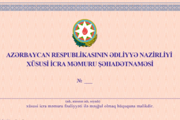 Xüsusi icra məmurunun şəhadətnamə və xidməti vəsiqəsinin formaları təsdiqlənib | FED.az