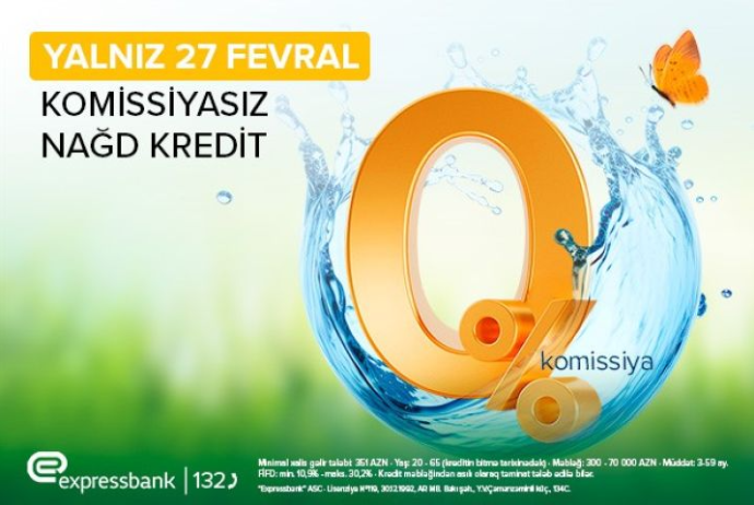 Su çərşənbəsinə özəl KOMİSSİYASIZ KREDİT – “EXPRESSBANK”DA | FED.az