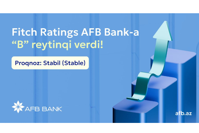 AFB Bank beynəlxalq Fitch Ratings agentliyi tərəfindən “B” reytinqi və “Stabil” proqnozla qiymətləndirildi | FED.az