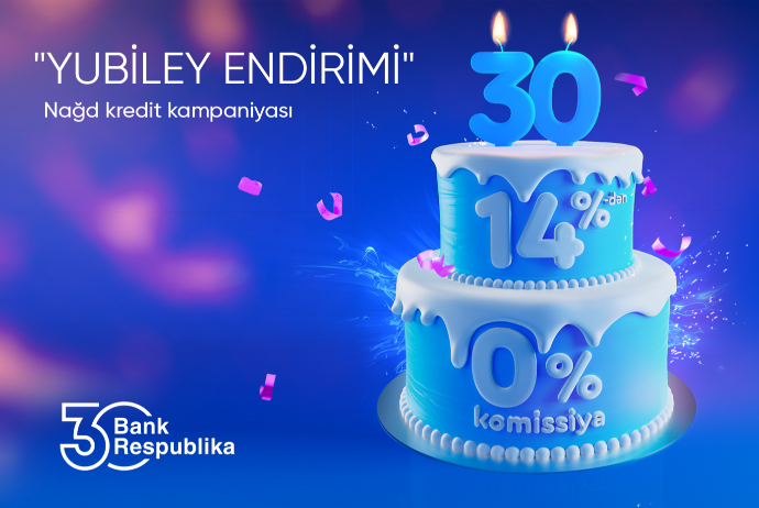 Банк Республика объявляет кредитную кампанию, приуроченную к 30-летию банка! | FED.az