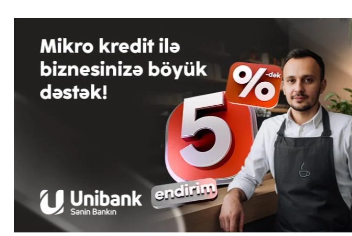 “Unibank”dan sahibkarlara yay hədiyyəsi – Mikro kreditlərə 5%-dək endirim! | FED.az