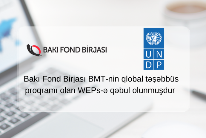 Bakı Fond Birjası BMT-nin qlobal təşəbbüs proqramı olan - WEPs-ə QƏBUL OLUNUB | FED.az