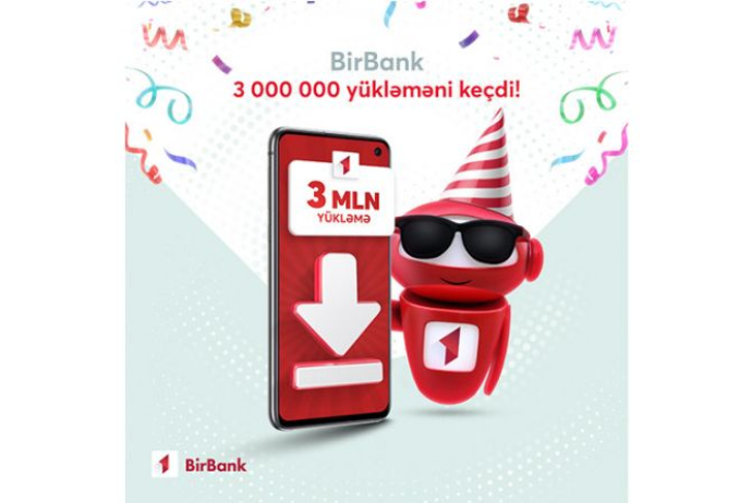 "BirBank"ın yükləmə sayı - 3 Milyonu Keçdi | FED.az