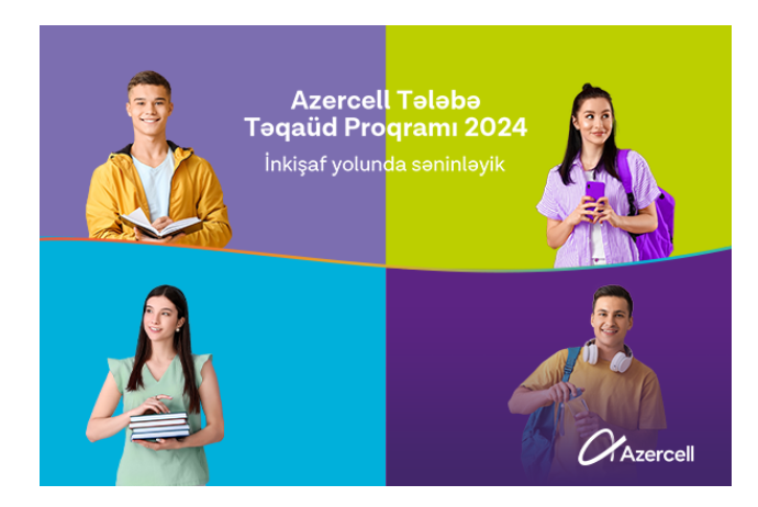Azercell “Tələbə Təqaüdü Proqramı 2024” üçün qeydiyyatı açıq - ELAN EDİR! | FED.az