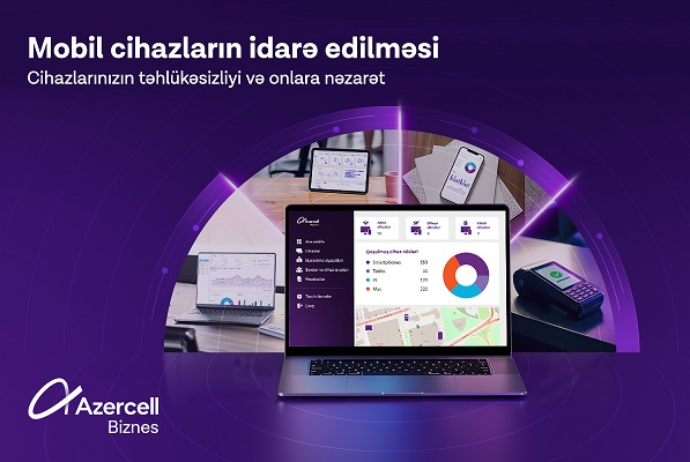 Azercell Biznes “Mobil Cihazların İdarə Edilməsi” həllini təqdim edir | FED.az
