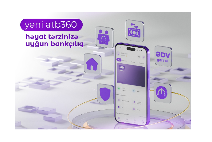Azər Türk Bank atb360 tətbiqini yenilədi: Ailə bankçılığı və yeni rəqəmsal imkanlar | FED.az