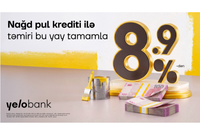 Ev təmiri və digər ehtiyacların üçün - Yelo-dan sərfəli kredit fürsəti! | FED.az