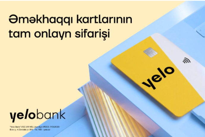 Yelo Bank əməkhaqqı kartlarının sifarişi prosesini - TAM RƏQƏMSALLAŞDIRDI! | FED.az