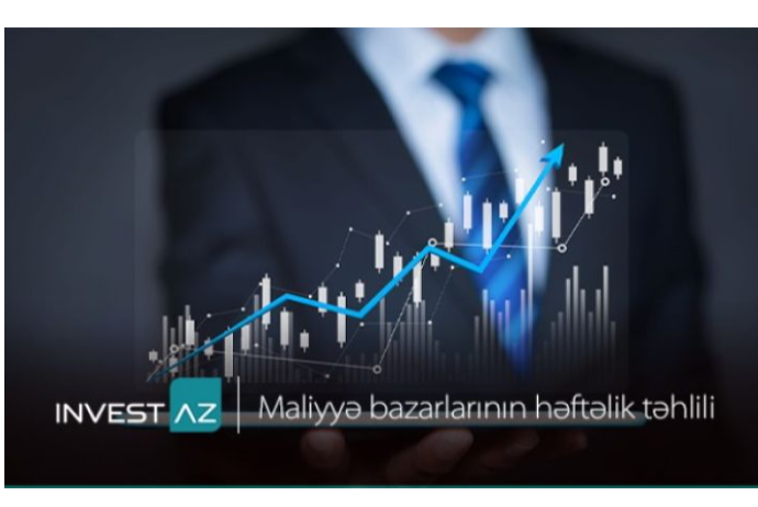 “InvestAZ”dan dünya maliyyə bazarları ilə bağlı - HƏFTƏLİK ANALİZ | FED.az