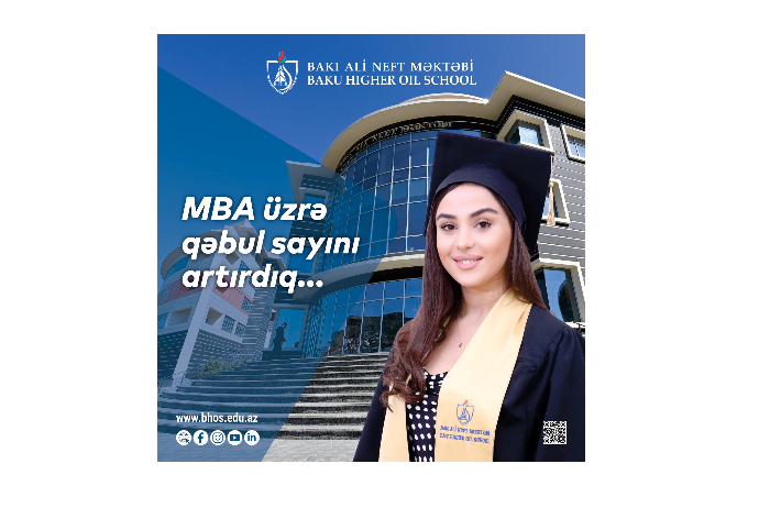Bakı Ali Neft Məktəbində MBA ixtisasları üzrə - QƏBUL SAYI ARTIRILIB