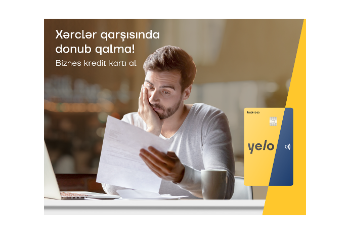 Yelo Bank-ın kredit kartı ilə biznes planlarını - TƏXİRƏ SALMA | FED.az