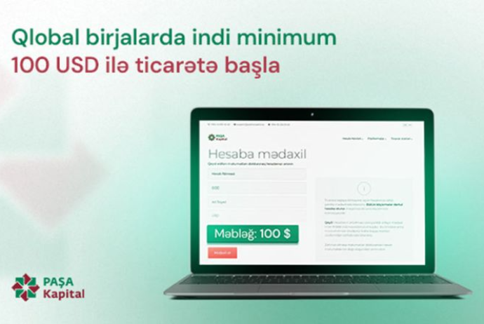 “PAŞA Kapital”dan xüsusi kampaniya: “Qlobal birjalarda indi 100 USD ilə ticarətə başla!” | FED.az