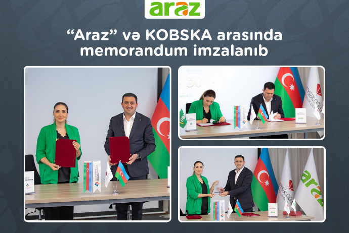 “Araz” və KOBSKA arasında memorandum - İMZALANIB | FED.az