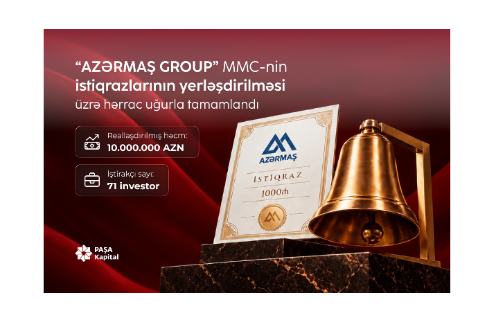 “PAŞA Kapital”ın anderrayteri olduğu dövlət zəmanətli ilk korporativ - “AZƏRMAŞ GROUP”un istiqrazları uğurla yerləşdirildi | FED.az