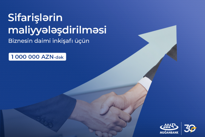 "Muğanbank"dan yeni biznes kredit məhsulu – Sifarişlərin maliyyələşdirilməsi | FED.az
