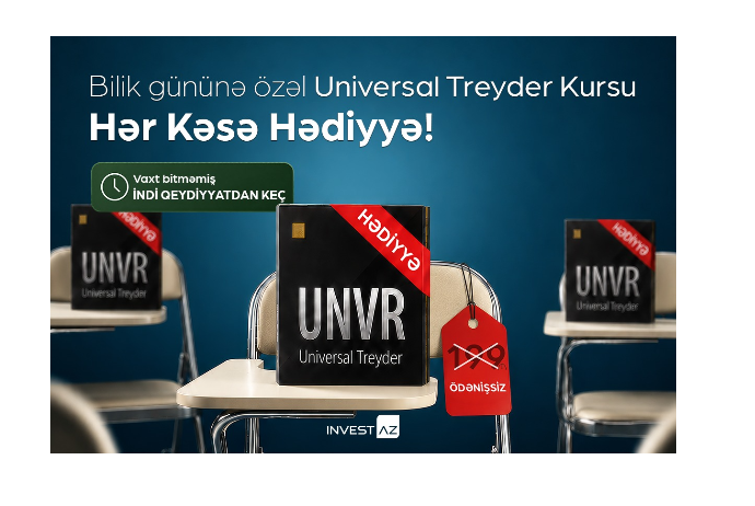 ​​​​​​​Bilik Gününə özəl HƏDİYYƏ: InvestAZ Universal Treyder kursunu ödənişsiz təqdim edir | FED.az