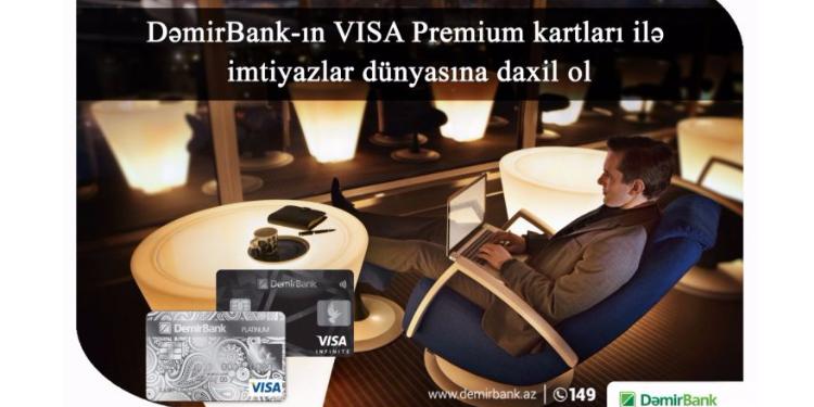 DəmirBank Premium kartları ilə imtiyazlar dünyasına daxil ol | FED.az