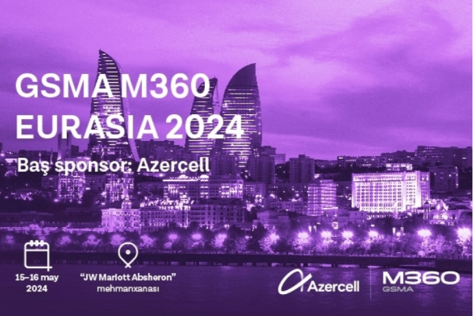 Azercell принимает GSMA M360 Eurasia в Баку во второй раз | FED.az