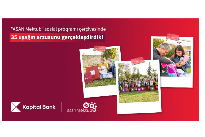Kapital Bank и социальная программа ASAN Məktub воплотили в жизнь мечты 35 детей | FED.az