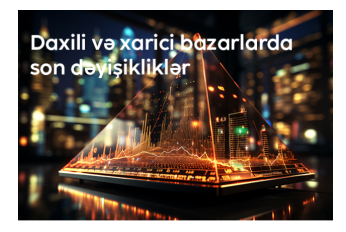"Unicapital İnvestisiya Şirkəti"ndən bazarların - HƏFTƏLİK ANALİTİKASI | FED.az