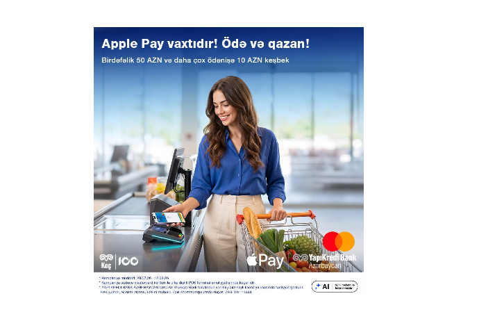 Apple Pay ilə 10 AZN keşbek qazanın!  - Yapı Kredi Bank Azərbaycandan xüsusi kampaniya | FED.az