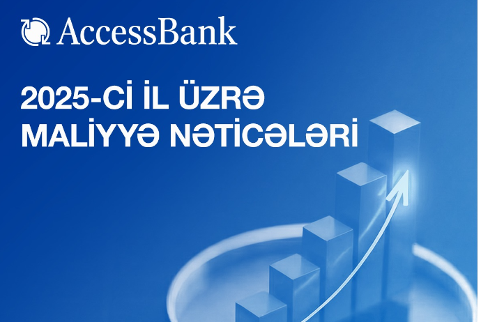 AccessBank 2025-ci ilin sonuna olan maliyyə nəticələrini - AÇIQLAYIR | FED.az