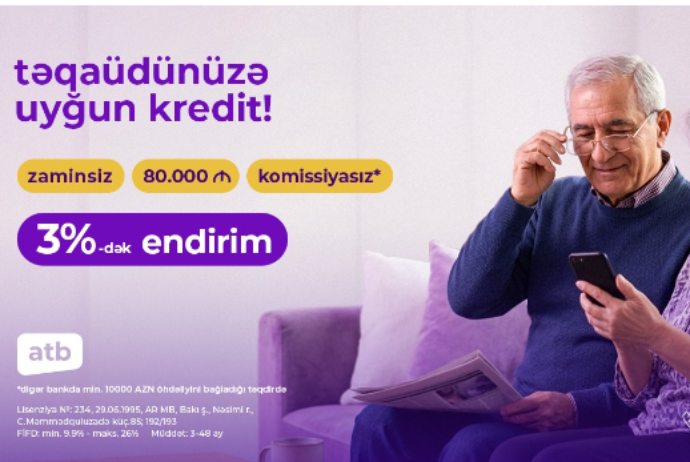 Azər Türk Bank təqaüdçülərə 9,9%-dən başlayan istehlak kreditləri - TƏKLİF EDİR | FED.az