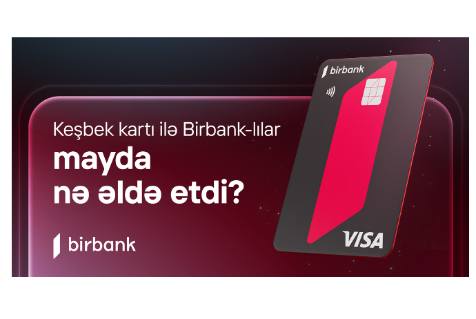 Birbank sahibləri may ayında 5,2 milyon manat - KEŞBEK ƏLDƏ EDİBLƏR | FED.az