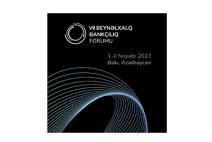 Bakıda VII BEYNƏLXALQ BANKÇILIQ FORUMU (IBF 2023) KEÇİRİLƏCƏK | FED.az