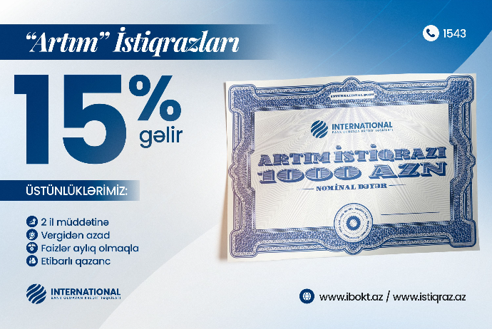 Ölkənin Çox Gəlirli İnvestisiya İmkanı artıq Bazarda! İnternational BOKT-dan İLLİK 15% GƏLİRLİ “ARTIM” İSTİQRAZI! | FED.az