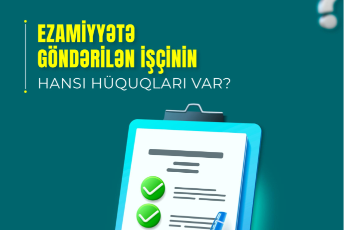 Ezamiyyətə göndərilən işçinin hansı hüquqları var? | FED.az