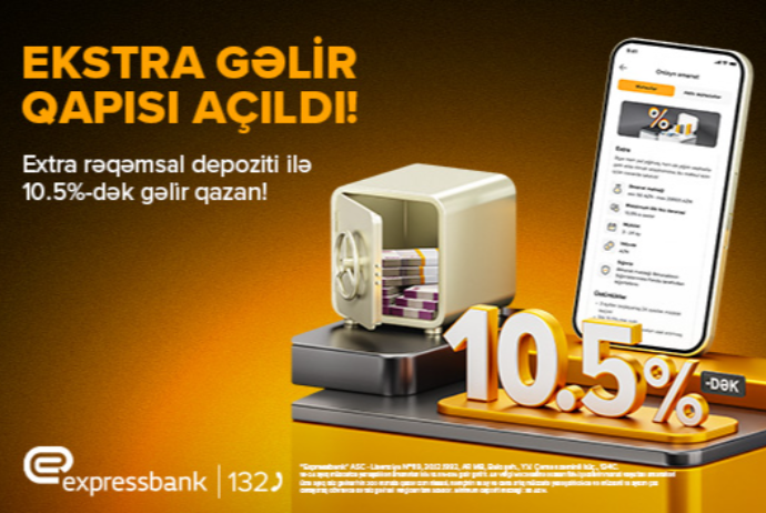 Expressbank “Extra” rəqəmsal depozit məhsulunu - İSTİFADƏYƏ VERDİ | FED.az