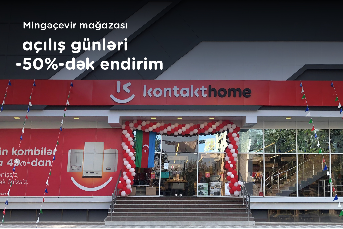 “Kontakt Home” indi Mingəçevirdə - Açılışa özəl 50%-dək endirim | FED.az