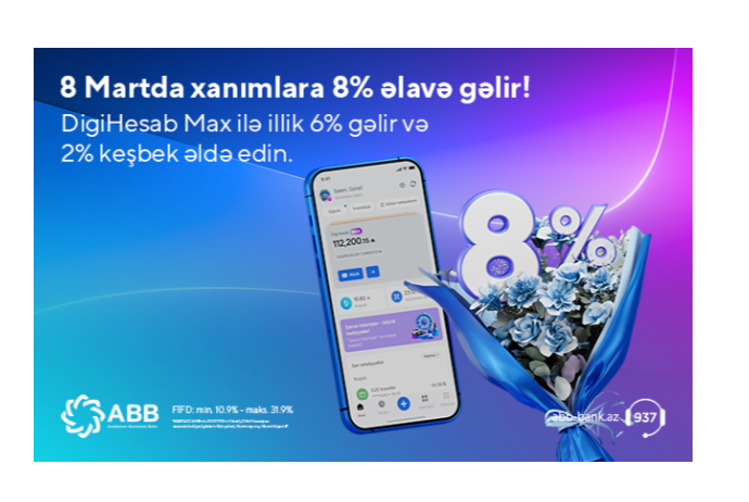 Xanımlar üçün “DigiHesab Max”-la - 8% GƏLİR FÜRSƏTİ! | FED.az