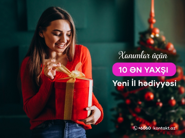 Xanımlar üçün - 10 ƏN YAXŞI YENİ İL HƏDİYYƏSİ | FED.az