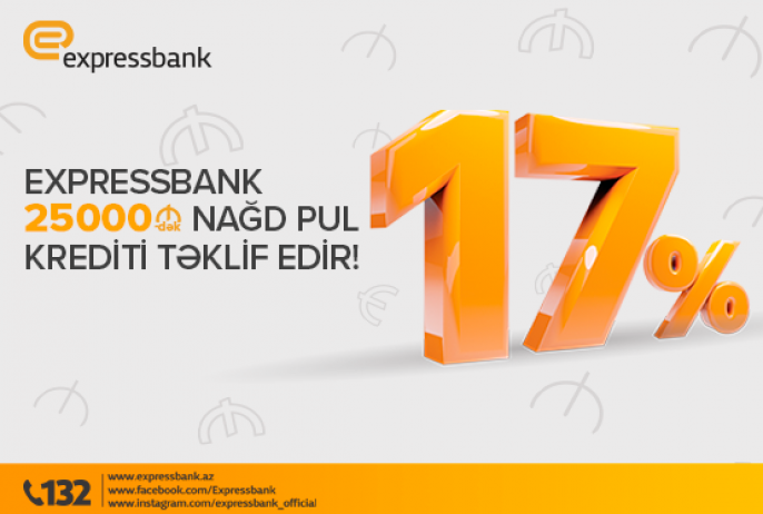 Expressbank aşağı faizlərlə - 25 000 AZN-DƏK NAĞD PUL KREDİTİ TƏKLİF EDİR | FED.az