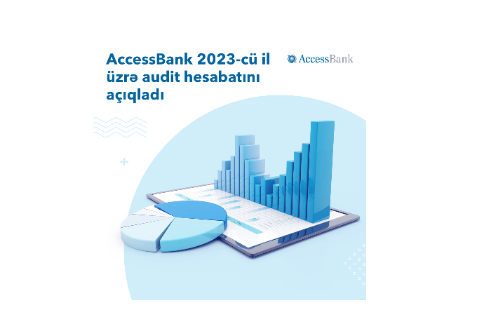 AccessBank 2023-ci il üzrə audit hesabatını - AÇIQLADI | FED.az