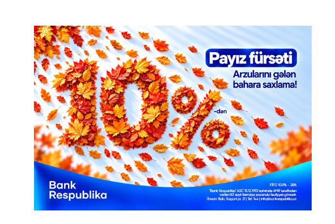 Bank Respublika-dan sərfəli nağd kredit imkanı - “Payız fürsəti” | FED.az
