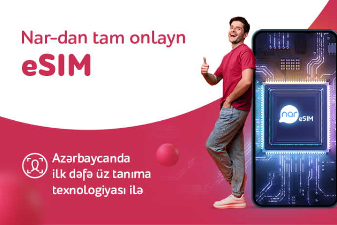 «Nar» представил первый в Азербайджане сервис eSIM с технологией идентификации личности | FED.az