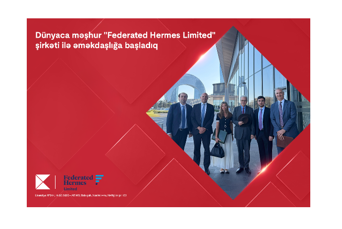 Kapital Bank dünyaca məşhur “Federated Hermes Limited” şirkəti ilə - ƏMƏKDAŞLIĞA BAŞLADI | FED.az